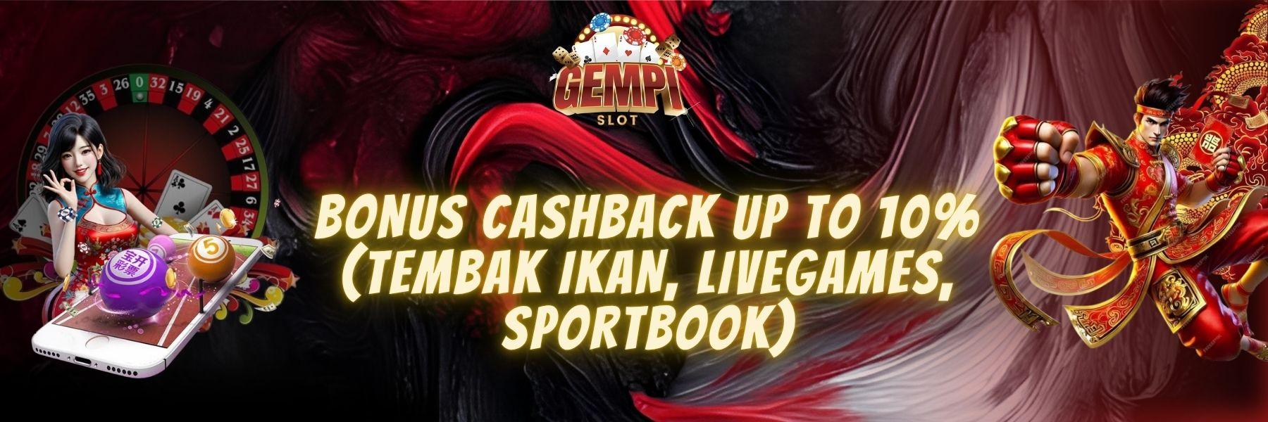 BONUS CASHBACK UP TO 10% 
